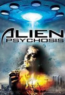 Alien Psychosis 2018 Filmi – Alien Psikoz Türkçe Dublaj izle