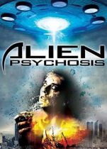 Alien Psychosis 2018 Filmi – Alien Psikoz Türkçe Dublaj izle